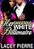Her Dangerous White Billionaire by Lacey Pierre