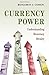 Currency Power: Understanding Monetary Rivalry
