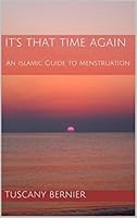 Its That Time Again An Islamic Guide To Menstruation By - 