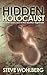 Hidden Holocaust: Discover God's Love in the Abortion Nightmare