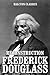 Reconstruction and Other Works by Frederick Douglass (Unexpurgated Edition) (Halcyon Classics)