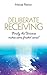 Deliberate Receiving by Melody Fletcher