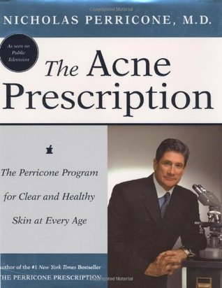 The Acne Prescription: The Perricone Program for Clear and Healthy Skin at Every Age (Hardcover)
