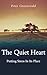Quiet Heart: Putting Stress in Its Place