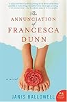 The Annunciation of Francesca Dunn by Janis Hallowell