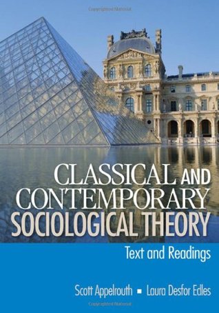 Classical and Contemporary Sociological Theory: Text and Readings (Paperback)