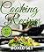 Cooking Recipes Volume 1 - Superfoods, Raw Food Diet and Detox Diet: Cookbook for Healthy Recipes