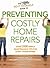 The Reader's Digest Do-It-Yourself Guide to Preventing Costly HomeRepairs: Over 19,000 Easy Hints & Tips