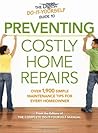 The Reader's Digest Do-It-Yourself Guide to Preventing Costly HomeRepairs: Over 19,000 Easy Hints & Tips