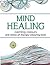Mind Healing Anti-Stress Art Therapy Colouring Book: Calming Colours: Experience relaxation and stimulation through colouring
