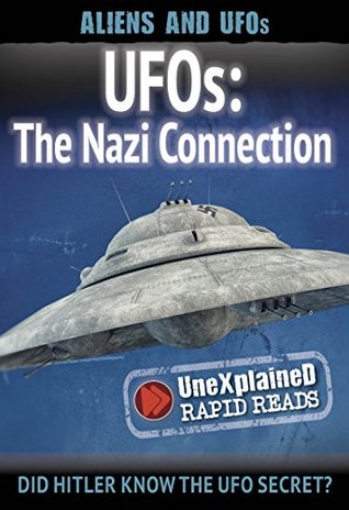 UFOs: The Nazi Connection (UneXplained Rapid Reads)