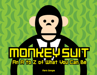 Monkey Suit: An A to Z of What You Can Be