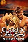 Claiming Their Mate by Morganna Williams
