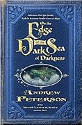 On the Edge of the Dark Sea of Darkness (The Wingfeather Saga, #1) 