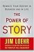 The Power of Story: Rewrite Your Destiny in Business and in Life