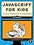 JavaScript for Kids: A Playful Introduction to Programming