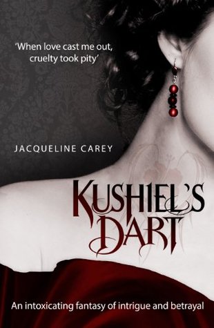 Kushiel's Dart: Phèdre's Trilogy 1
