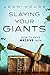 Slaying Your Giants: How to...