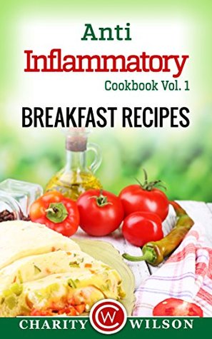 Anti Inflammatory Cookbook Vol. 1: Breakfast Recipes (Kindle Edition)