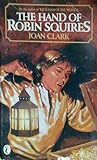 The Hand Of Robin Squires by Joan Clark