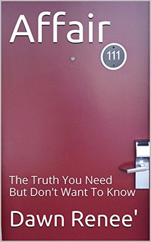 Affair: The Truth You Need But Don't Want To Know (Kindle Edition)
