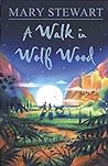 A Walk in Wolf Wood by Mary  Stewart