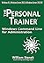 Windows Command Line for Administration for Windows, Windows Server 2012 and Windows Server 2012 R2 (The Personal Trainer)