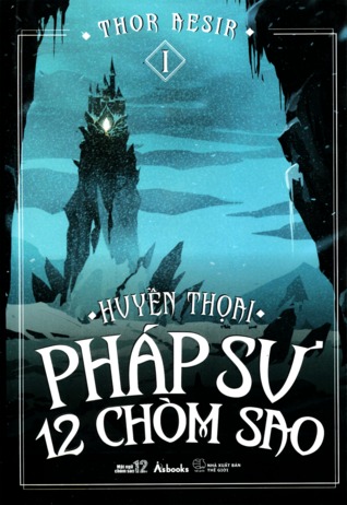 Huyền Thoại Pháp Sư 12 Chòm Sao (Huyền Thoại Pháp Sư 12 Chòm Sao, #1)
