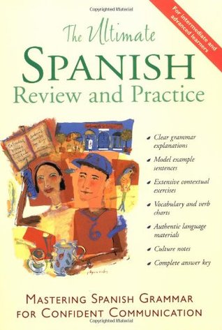The Ultimate Spanish Review and Practice: Mastering Spanish Grammar for Confident Communication (Paperback)