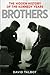 Brothers The Hidden History of the Kennedy Years by David Talbot