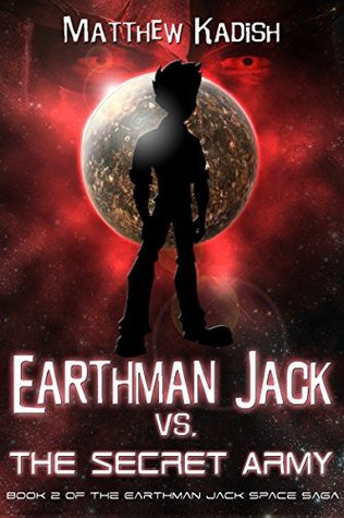 Earthman Jack vs. The Secret Army (The Earthman Jack Space Saga, #2)