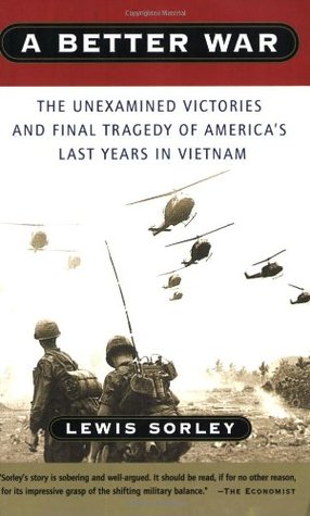 A Better War: The Unexamined Victories and Final Tragedy of America's Last Years in Vietnam (Paperback)