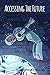 Accessing the Future: A Dis...
