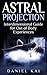 Astral Projection by Daniel Kai