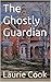 The Ghostly Guardian