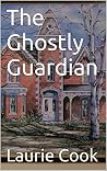 The Ghostly Guardian