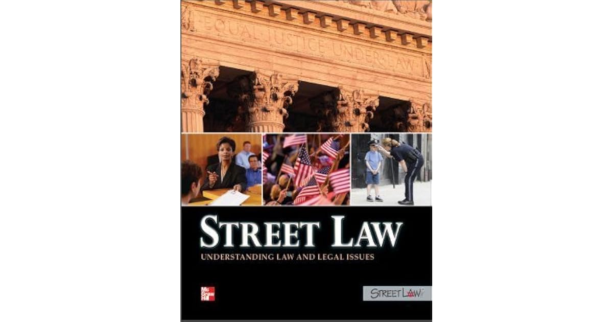 Street Law Understanding Law and Legal Issues, Student Edition by