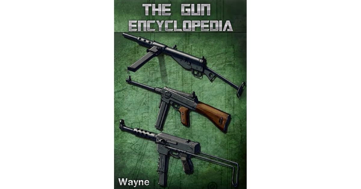 The Gun Encyclopedia by Neil Wayne