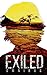 Exiled Omnibus- A Tale Of Prepper Survival (Exiled: A Tale Of Prepper Survival Book 4)