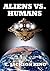 Aliens Vs. Humans (Aliens S...