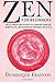 Zen: For Beginners! - The Ultimate Zen Guide to a Happier, Simpler, More Fulfilling Buddhism Inspired Lifestyle