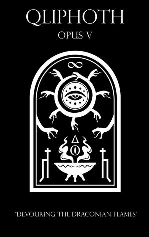 Qliphoth Opus V: Devouring the Draconian Flame (Hardcover)