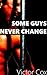 Some Guys Never Change