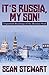 It’s Russia, My Son. A (par...