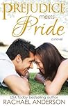 Prejudice Meets Pride by Rachael Anderson Prejudice Meets Pride by Rachael Anderson