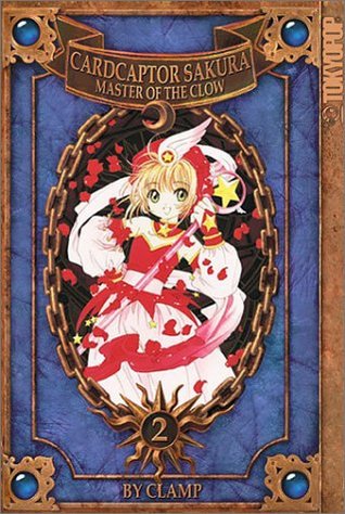 Cardcaptor Sakura: Master of the Clow, Vol. 2 (Cardcaptor Sakura, #8)