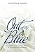 Out of the Blue: A Suddenly Single Mother's Memoir of Love, Intuition, and Healing
