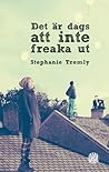 Det är dags att inte freaka ut by Stephanie Tromly Det är dags att inte freaka ut by Stephanie Tromly