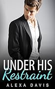 Under His Restraint