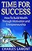 Time for Success - How to Build Wealth through Motivation and Entrepreneurship : success habits that work, success principles, success coaching (entrepreneur, ... wealth development, personal success)